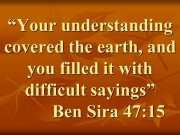 Solomon&#039;s Wisdom: Your understanding covered the earth, and you filled it with difficult sayings