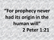 The secrets of divination: For prophecy never had its origin in the human will, 2 Peter 1:21