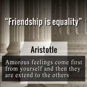 Friendship is equality. Aristotle